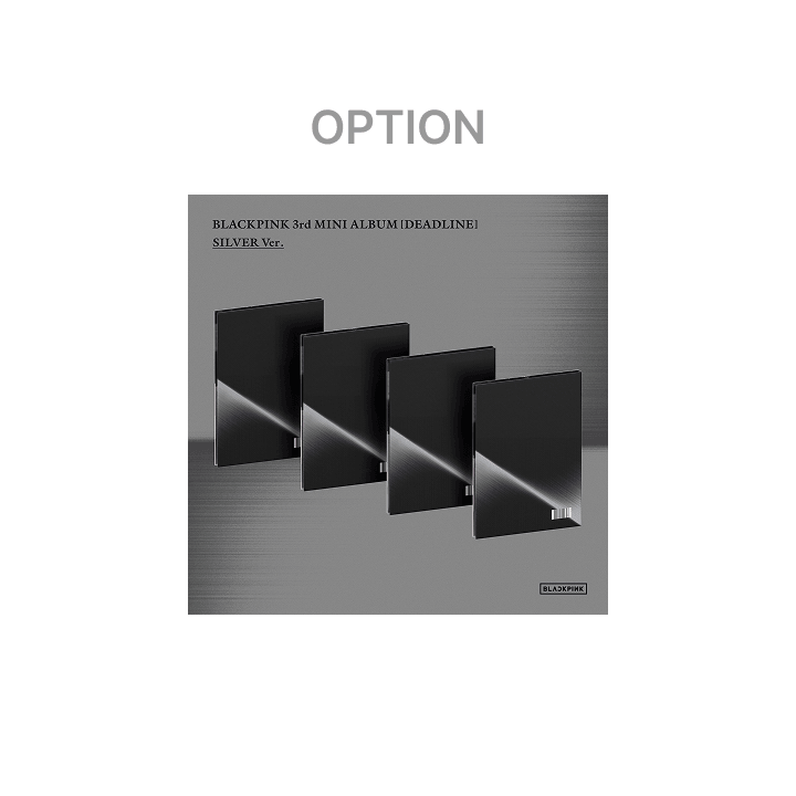 BLACKPINK - DEADLINE SILVER VER. (OPTION) [PREVENTA]